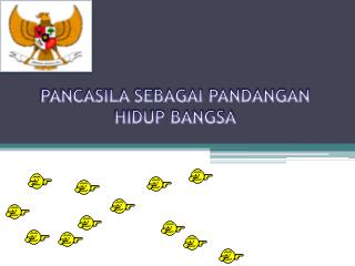 PANCASILA SEBAGAI PANDANGAN HIDUP BANGSA