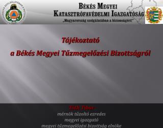 Tájékoztató a Békés Megyei Tűzmegelőzési Bizottságról