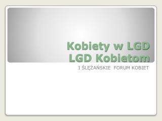 Kobiety w LGD LGD Kobietom