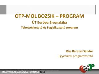 OTP-MOL BOZSIK – PROGRAM ÚT Európa Élvonalába Tehetségkutató és Foglalkoztató program