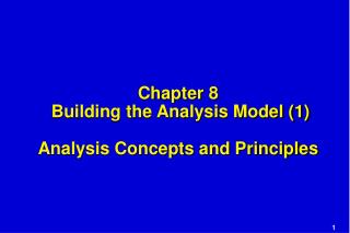 Chapter 8 Building the Analysis Model (1) Analysis Concepts and Principles