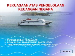 KEKUASAAN ATAS PENGELOLAAN KEUANGAN NEGARA