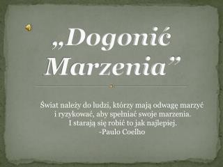 „Dogonić Marzenia”