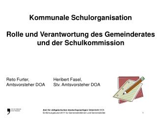 Kommunale Schulorganisation Rolle und Verantwortung des Gemeinderates und der Schulkommission