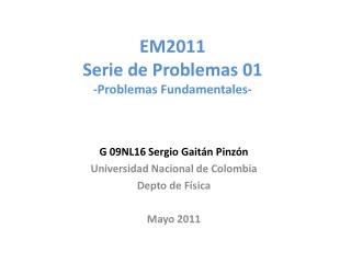 EM2011 Serie de Problemas 01 -Problemas Fundamentales-