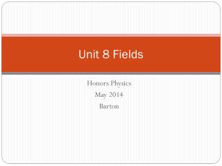 Unit 8 Fields