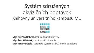 Systém sdružených akvizičních poptávek Knihovny univerzitního kampusu MU