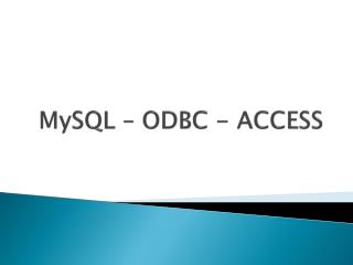 MySQL – ODBC - ACCESS