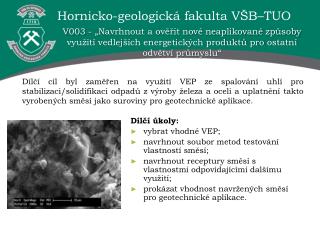 Dílčí úkoly: vybrat vhodné VEP; navrhnout soubor metod testování vlastností směsí;