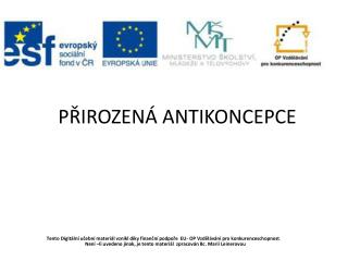 Není –li uvedeno jinak, je tento materiál zpracován Bc. Marií Leinerovou