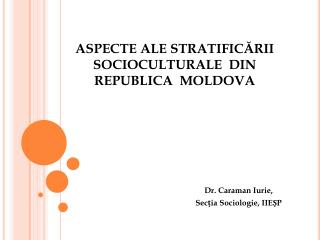 ASPE C TE ALE STRATIFICĂRII SOCIOCULTURALE DIN REPUBLICA MOLDOVA
