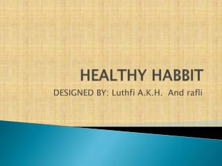 HEALTHY HABBIT