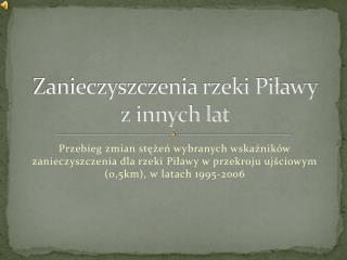 Zanieczyszczenia rzeki Piławy z innych lat