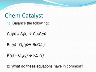 Chem Catalyst