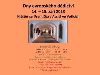 Dny evropského dědictví 14. – 15. září 2013 Klášter sv. Františka z Assisi ve Voticích