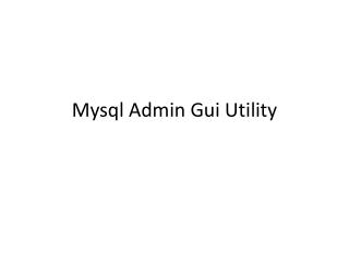 Mysql Admin Gui Utility