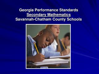 Georgia Performance Standards Secondary Mathematics Savannah-Chatham County Schools