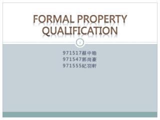 Formal Property Qualification