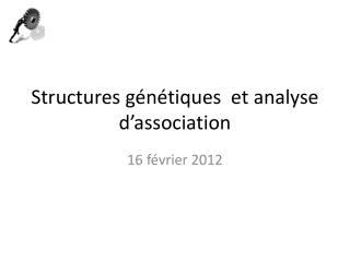 Structures génétiques et analyse d’association