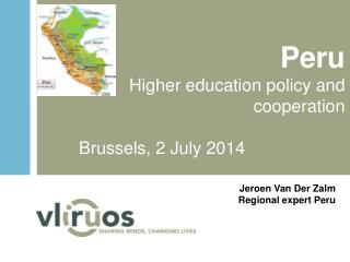 Peru Higher education policy and cooperation Brussels, 2 July 2014