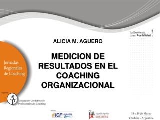 MEDICION DE RESULTADOS EN EL COACHING ORGANIZACIONAL