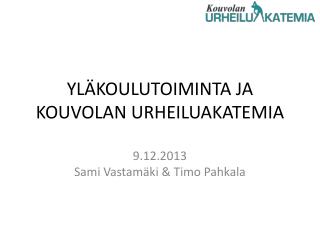 YLÄKOULUTOIMINTA JA KOUVOLAN URHEILUAKATEMIA