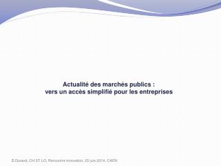 Actualité des marchés publics : vers un accès simplifié pour les entreprises