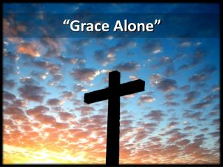 “Grace Alone”