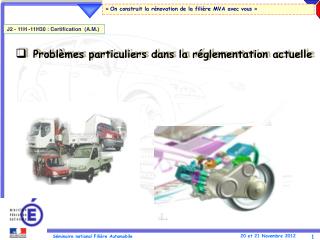 Problèmes particuliers dans la réglementation actuelle