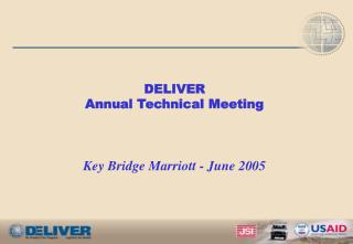 DELIVER Annual Technical Meeting Key Bridge Marriott - June 2005