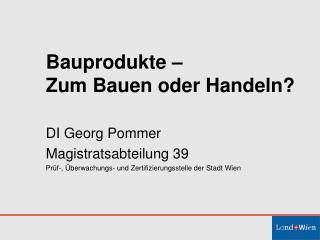 Bauprodukte – Zum Bauen oder Handeln?