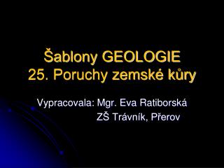 Šablony GEOLOGIE 25. Poruchy zemské kůry