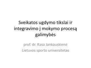 Sveikatos ugdymo tikslai ir integravimo į mokymo procesą galimybės