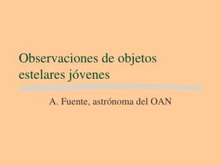 Observaciones de objetos estelares jóvenes