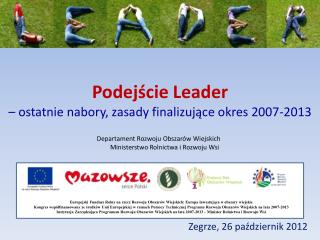 Podejście Leader – ostatnie nabory, zasady finalizujące okres 2007-2013