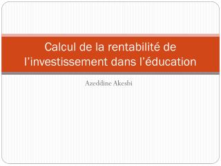 Calcul de la rentabilité de l’investissement dans l’éducation