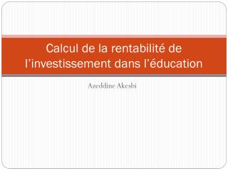 Calcul de la rentabilité de l’investissement dans l’éducation