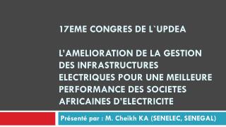 Présenté par : M. Cheikh KA (SENELEC, SENEGAL)