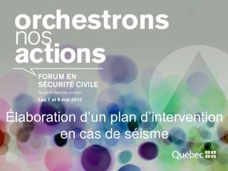 Élaboration d’un plan d’intervention en cas de séisme