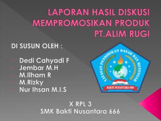 LAPORAN HASIL DISKUSI MEMPROMOSIKAN PRODUK PT.ALIM RUG I