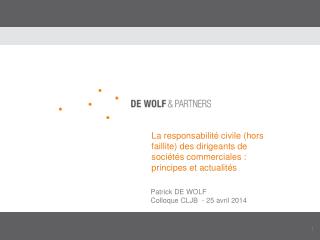 Patrick DE WOLF Colloque CLJB - 25 avril 2014