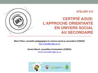 ATELIER 315 CERTIFIÉ AOUS: L'APPROCHE ORIENTANTE EN UNIVERS SOCIAL AU SECONDAIRE