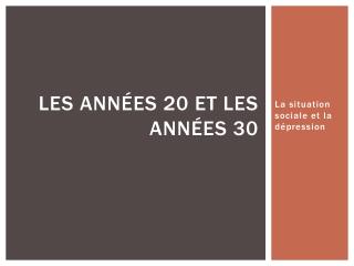 Les années 20 et les années 30