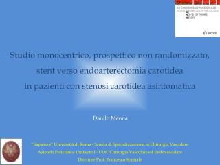 Studio monocentrico, prospettico non randomizzato, stent verso endoarterectomia carotidea