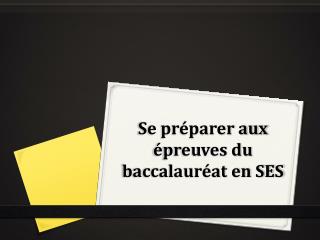 Se préparer aux épreuves du baccalauréat en SES