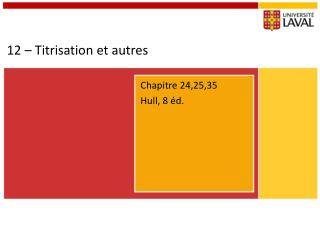 12 – Titrisation et autres
