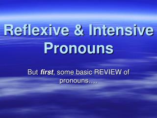 Reflexive &amp; Intensive Pronouns