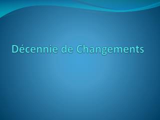 Décennie de Changements