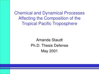 Chemical and Dynamical Processes Affecting the Composition of the Tropical Pacific Troposphere