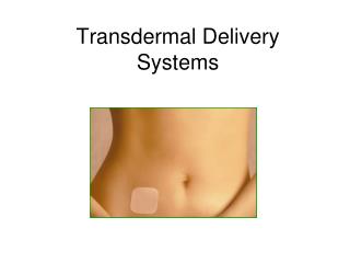 Transdermal Delivery Systems